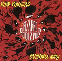 Roadrunners : Bizarre Rendez-Vous (Single)